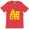the sass is strong with this one T-Shirt