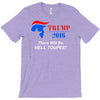 trump 2016 there will be hell toupee T-Shirt