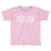 book club Toddler T-shirt