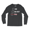 Do or Do Not Long Sleeve Shirts