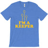 i'm a keeper T-Shirt