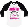 I&rsquo;m Called Auntie Because I&rsquo;m Way Too Cool To Be Called Grandma 3/4 Sleeve Shirt