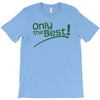 only the best T-Shirt
