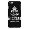 Keep Calm And Let Thomas Handle It iPhone 6/6s Plus Case