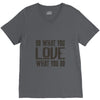 do what you love V-Neck Tee