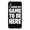 i paused my game to be here iPhoneX Case