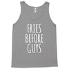 fries before guys Tank Top