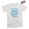 bad feeling Exclusive T-shirt