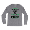 I Was One A Polite Well Mannered Young Lady And Then I Became A Chef Long Sleeve Shirts