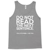 do not read the next sentence funny Tank Top