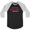 Suck my balls mate 3/4 Sleeve Shirt