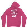 waht a lovely day Unisex Hoodie