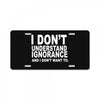 i don't ignorance License Plate