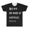 We Are All Made Of Stardust All Over Men's T-shirt