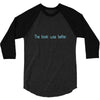 book was better, the 3/4 Sleeve Shirt