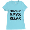 frankie says relax t shirt Ladies Fitted T-Shirt