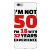 i am not 50 iPhone 6/6s Plus Case