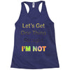 let's get one thing straight im not Racerback Tank