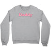 Daddy Crewneck Sweatshirt
