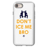 don't ice me bro iPhone 8