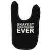okayest girlfriend ever Baby Bibs