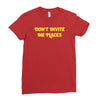 don't invite me places Ladies Fitted T-Shirt
