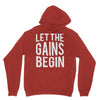 let the gains begin Hoodie