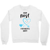 Our First Father's Day! Baby Boy Crewneck Sweatshirt