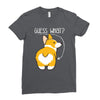 guess what Ladies Fitted T-Shirt