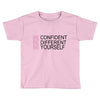 be confident Toddler T-shirt