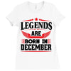 Legends Are Born In December Ladies Fitted T-Shirt