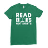 read books not shirts Ladies Fitted T-Shirt