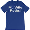 my wife rocks T-Shirt