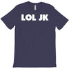 lol jk T-Shirt