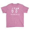 now you don't have to ask t4ll Youth Tee