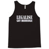 legalise gay marriage Tank Top