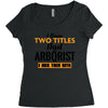 I Have Two Titles Dad And Arborist And I Rock Them Both Women's Triblend Scoop T-shirt