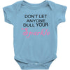 don't let anyone dull your sparkle Baby Bodysuit
