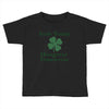 irish today hungover tomorrow Toddler T-shirt