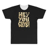 hey you guys All Over Men's T-shirt