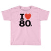 i love 80's Toddler T-shirt