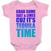 Grab Some Salt And Limes Cuz It's Tequila Time Baby Onesie