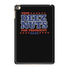 vote deez nuts iPad Mini 4