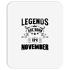 Legends Are Born In November Mousepad