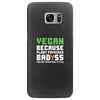 Vegan Because Plant Powered Badass Was Not an Offical Tittle Samsung Galaxy S7 Edge