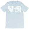 outlaws for life T-Shirt