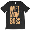 wife mom boss T-Shirt