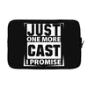 Just One More Cast I Promise Laptop sleeve