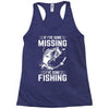 If I've Gone Missing Fishing Racerback Tank