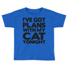 plans with my cats tonight Toddler T-shirt